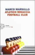 Atletico Minaccia Football Club, di Marco Marsullo