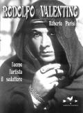 Roberto Parisi presenta Rodolfo Valentino: “L’uomo, L’artista, il Seduttore