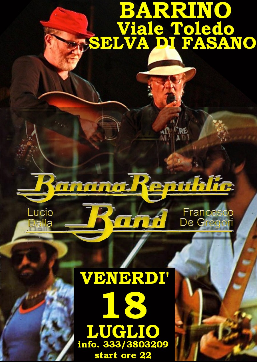 Banana Republic Band // Lucio Dalla & Francesco De Gregori Selva di Fasano il Tacco di Bacco Banana Republic Band // Lucio Dalla & Francesco De Gregori Selva di Fasano il Tacco di Bacco