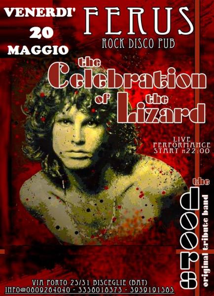 the celebration of the lizard His nickname was the lizard king, taken from a lyric in the musical and poetry piece celebration of the lizard this was the inspiration for the. the celebration of the lizard His nickname was the lizard king, taken from a lyric in the musical and poetry piece celebration of the lizard this was the inspiration for the.