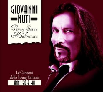 Rivivono, finalmente, le Canzoni dello Swing Italiano Anni ‘30 e ‘40, interpretate da Giovanni Nuti 