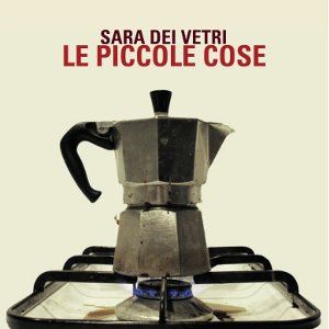 Sara dei Vetri e il loro primo disco: Le piccole cose 