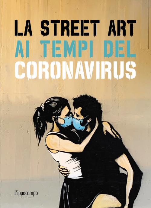 La street art ai tempi del coronavirus