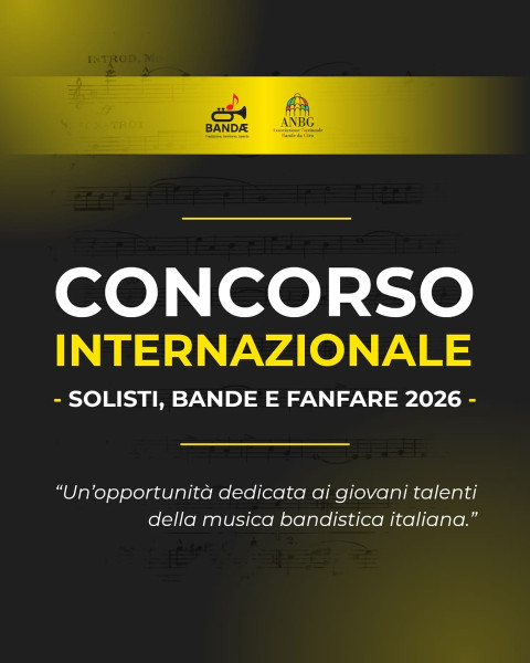 CONCORSO INTERNAZIONALE SOLISTI, BANDE E FANFARE 2026