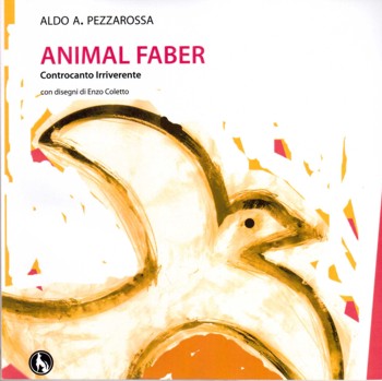 Animal Faber del poeta Aldo Pezzarossa