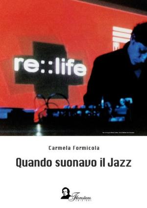 Carmela Formicola presenta Quando suonavo il jazz