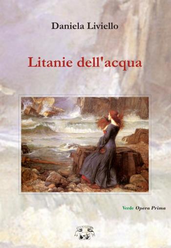 "Litanie dell'acqua" della poetessa Daniela Liviello 