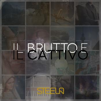 Steela presentano Il brutto e il cattivo