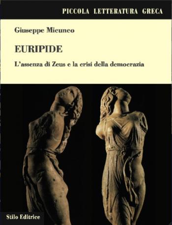 Presentazione del volume: Euripide. L'assenza di Zeus e la crisi della democrazia