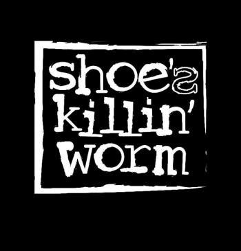 Shoe's Killin' Worm Live