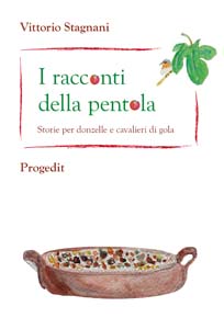 Vittorio Stagnani presenta il suo volume I racconti della pentola. Storie per donzelle e cavalieri di gola