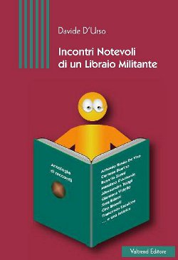 "Incontri notevoli di un libraio militante"