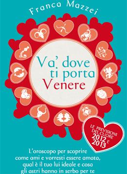Va’ dove ti porta Venere - Incontro con l’autrice Franca Mazzei. Presenta Alessandro Galli 