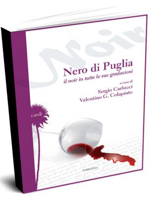 "Nero di Puglia" con Sergio Carlucci e Valentino G. Colapinto