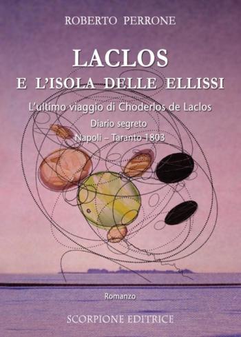 Laclos e l'isola delle Ellissi - l'ultimo viaggio di Choderlos de Laclos - diario segreto - Napoli -Taranto 1803