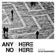 AnyWhere_NoWhere di Olga Diasparro
