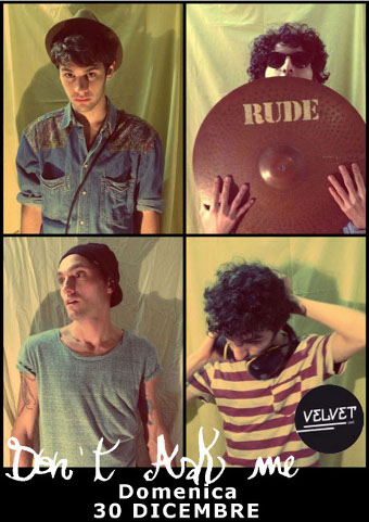 Don't Ask me Velvet Cafè Domenica 30dic+ Sunglasses Djset