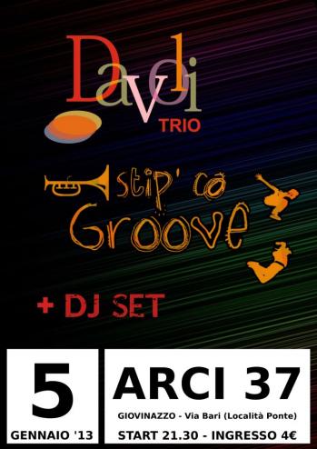 Stip' Ca Groove + Davoli Trio + Dj Set