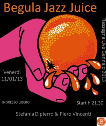 Begula Jazz Juice - Stefania Dipierro & Piero Vicenti