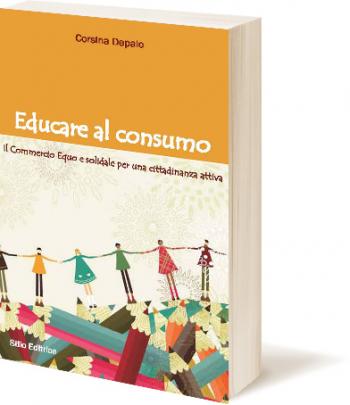 Corsina Depalo presenta: 'Educare al consumo. Il commercio Equo e Solidale per una cittadinanza attiva'