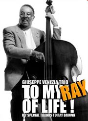Giuseppe Venezia trio - To my Ray of light, tribute to Ray Brown + JAM SESSION