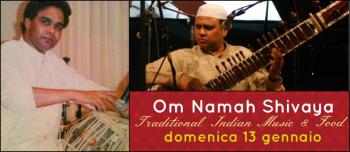 "Om Namah Shivaya – Traditional Indian Music and Food" cena/concerto con Sageer Khan e Jaffar Khan