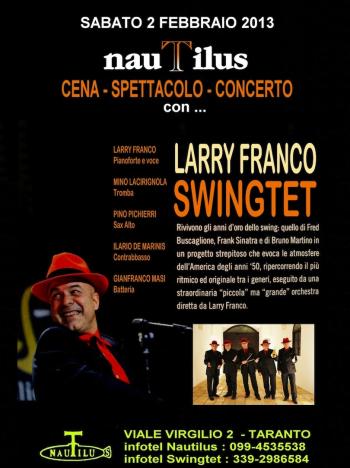 <b>Cena Spettacolo Concerto con Larry Franco Swingtet al Nautilus di Taranto</b>