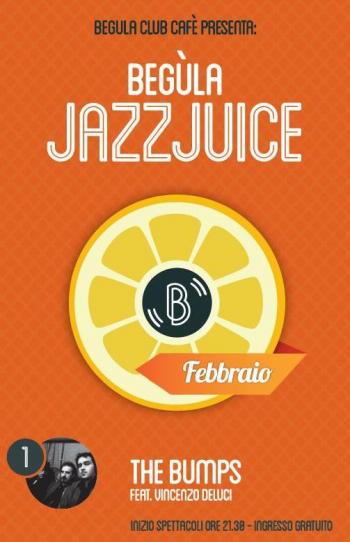 Begula Jazz Juice - The Bumps Feat. Vincenzo Deluci