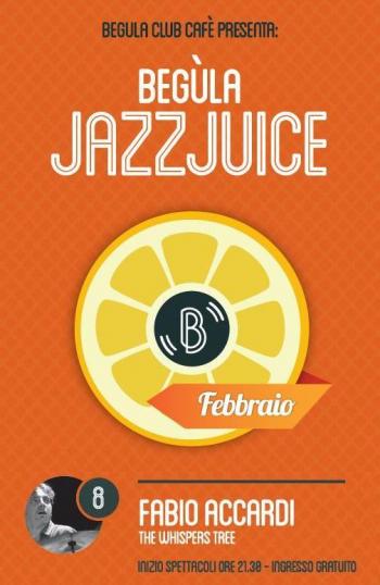Begula Jazz Juice - Fabio Accardi  Whispers Tree