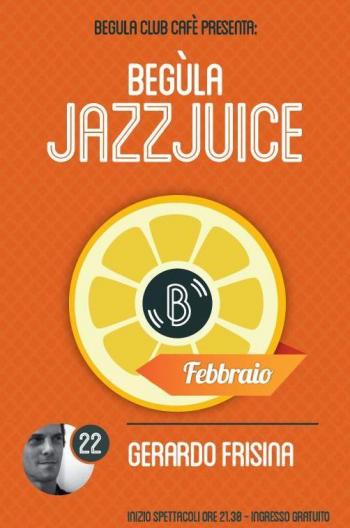 Begula Jazz Juice - Gerardo Frisina 