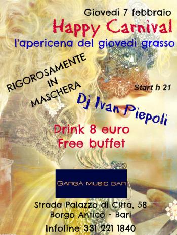 Happy Carnival - L'apericena del Giovedì Grasso con dj Ivan Piepoli in Consolle