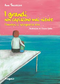 Anna Baccelliere presenta I grandi non capiscono mai niente