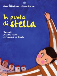 In punta di stella. Racconti, pensieri e rime per narrare la Shoah