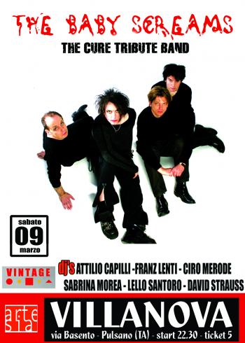 Vintage Night:  The Baby Screams in concerto - The Cure Tribute Band + dj set con Capilli, Lenti, Merode, Morea, Santoro, Strauss