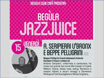 Begula Jazz Juice: Antonio M. Seripierri U'Bronx&Beppe Pellegrini Duo