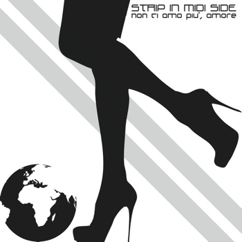 Strip In Midi Side - "Non Ti Amo Più, Amore" -Tour 