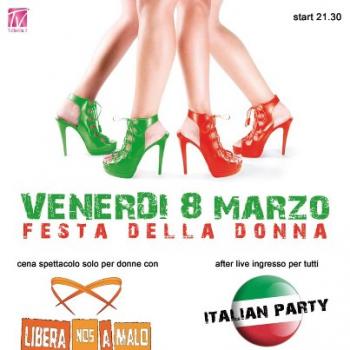8 Marzo Festa Della Donna Con i Libera Nos a Malo & Davidino dj Set Italian Party