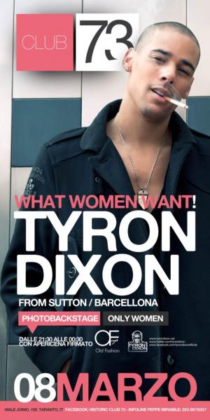 Tyron Dixon ...What Women Want !!!