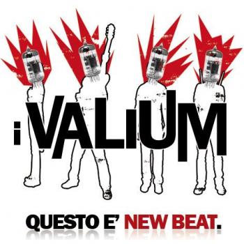 Valium new Beat/powerpop Salerno