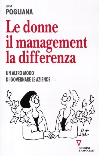 Presentazione del libro di Luisa Pogliana Le donne, il management, la differenza