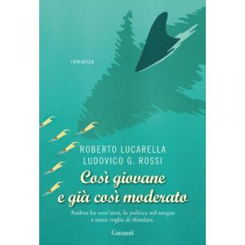 Così giovane e già così moderato - Incontro con l’autore Roberto Lucarella. Modera Laura Palmisano 