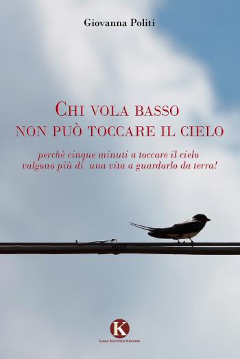Chi vola basso non puo’ toccare il cielo