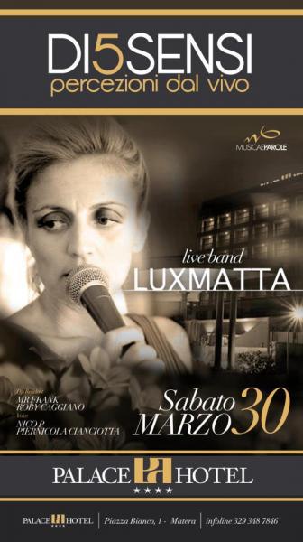 Di5sensi al Palace con i Luxmatta