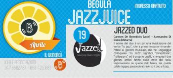Begula Jazz Juice: Jazzed Duo - Carmen De Benedictis (voce) - Alessandro Di Giulio (chitarra)