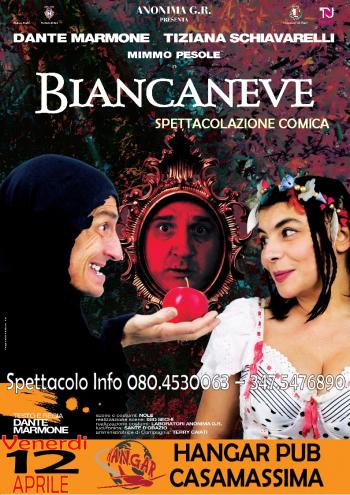 Biancaneve Comica con Dante Marmone, Tiziana Schiavarelli e Mimmo Pesole 