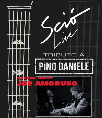 Sciò live Pino Daniele tribute special guest Joe Amoruso 