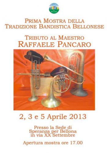 Prima mostra della tradizione bandisitca bellonese - Tributo al maestro Raffaele Pancaro