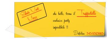 Che bello, torna il Trappetello... Exclusive Party