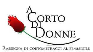 VI edizione di "A Corto di Donne", cortometraggi al femminile