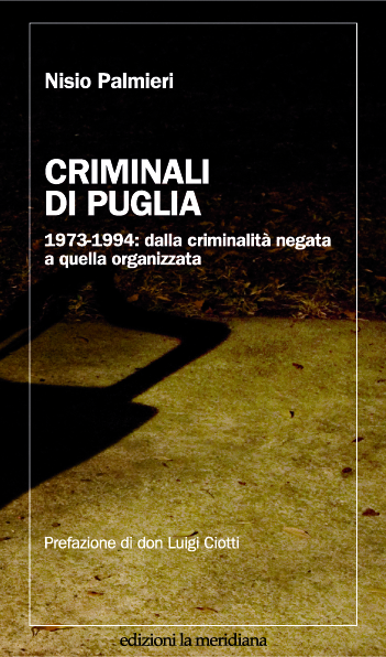 Criminali di Puglia con Nisio Palmieri